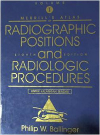 Merril's Atlas of Radiographic Positions and Radiologic Procedures Volume One  Edition Eighth