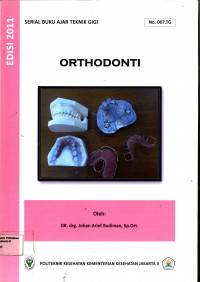 Orthodonti:  Serial Buku Ajar Teknik Gigi No.007.TG
