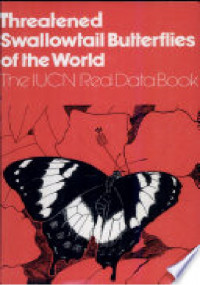 Threatened Swallowtail Butterflies of the World: the IUCN Red Data Book ...